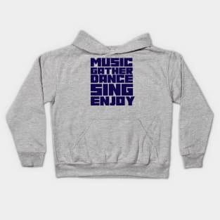 MUSIC GATHER DANCE SING ENJOY Kids Hoodie